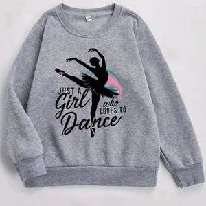 Girl's Casual 'Just A Girl Who Loves To Dance' Long Sleeve Round Neck Sweatshirt